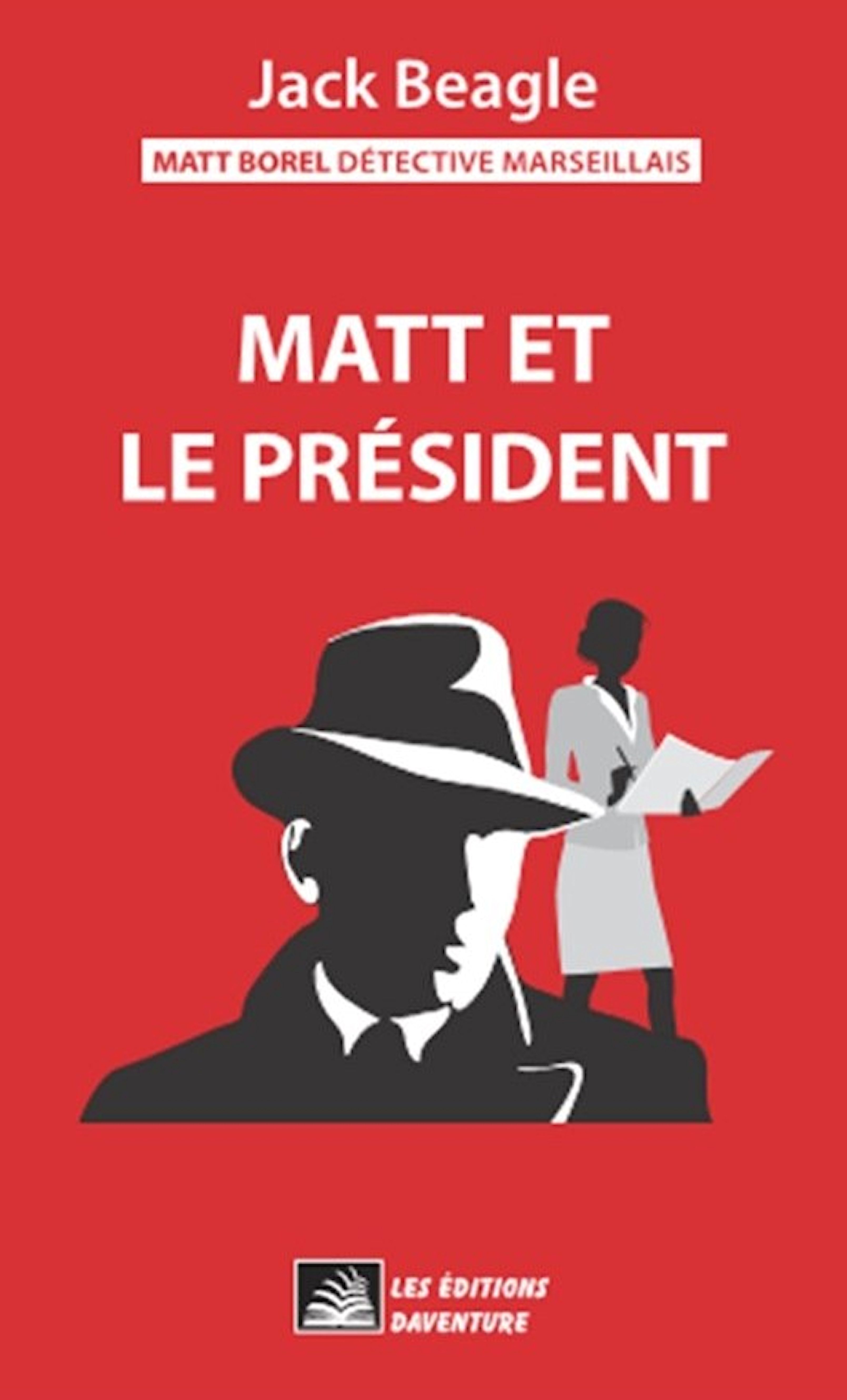 Jack Beagle - Matt Borel - Espionnage - policier - détective - Humour - Amour