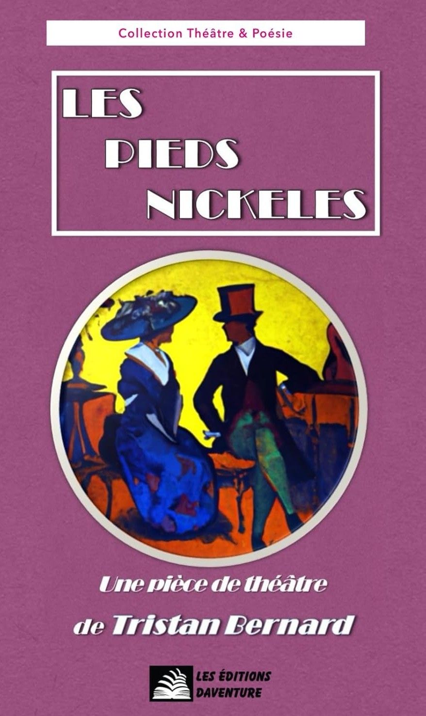 les pieds nickelés -piece de theatre - tristn bernard